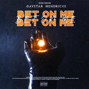 Bet On Me (feat. Daystar Hendricks)