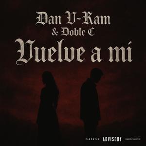Vuelve a mi (feat. Doble C) (Explicit)
