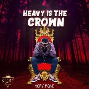 Heavy Is The Crown (Explicit)