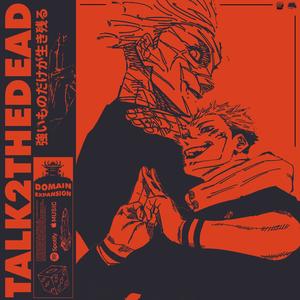 TALK2THEDEAD (Gojo/Sukuna Rap) (feat. Louverture) (Explicit)