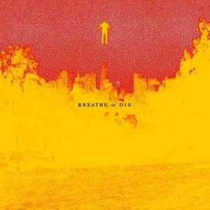Breathe Or Die