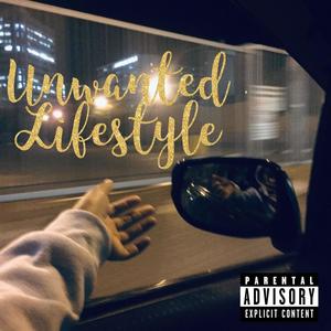 Unwanted Lyfestyle (feat. ChukB, K$ & Julezii) (Explicit)
