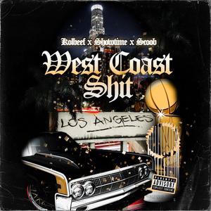 West Coast Shit(feat. Kolbeef & Showtime) (Explicit)