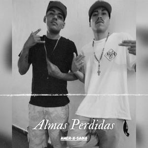 Almas perdidas (feat. Saiko & Area 97) (Explicit)