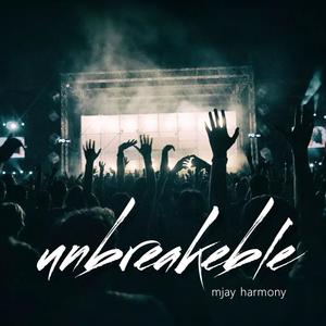 Mjay Harmony - Mjay.harmony (Unbreakable (Official Audio)