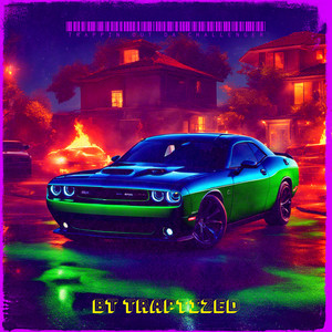 Trappin out da Challenger (Explicit)