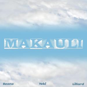 Makauli (feat. Yeki & Lillard)