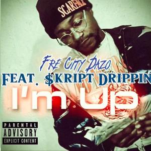 Im Up (feat. Skript Drippin) [Explicit]