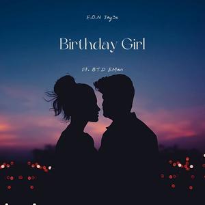 Birthday Girl (feat. BTD EMan) [Explicit]