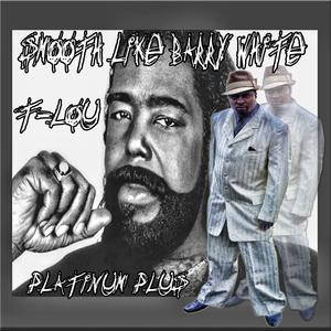 Smooth Like Barry White (Explicit)