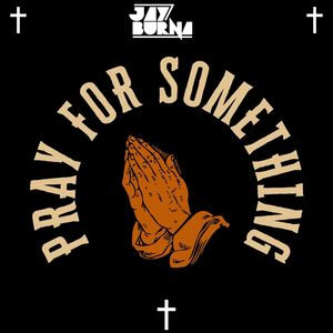 Pray For Something (Explicit)