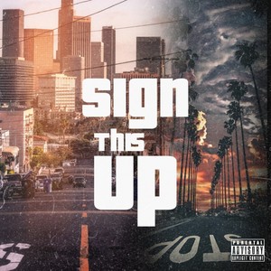 Sign This Up (Explicit)