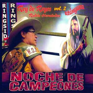 Rey de Reyes Vol. II Noche de Campeones (2009)