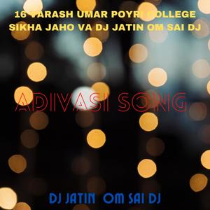 16 VARASH UMAR POYRI COLLEGE SIKHA JAHO VA DJ JATIN OM SAI DJ