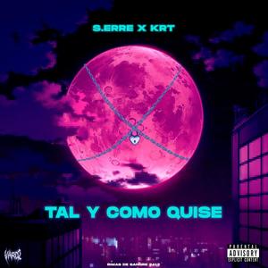 Tal y como quise (feat. Krt) [Explicit]