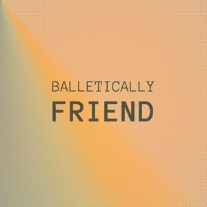 Balletically Friend