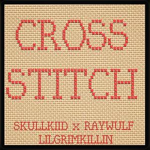 Cross Stitch (feat. RAYWULF & Lilgrimkillin)