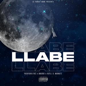 Llabe (feat. Amaruk, Yosoycarlitos & Kayll el magnate) [Explicit]