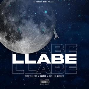 Llabe (feat. Amaruk, Yosoycarlitos & Kayll el magnate) (Explicit)