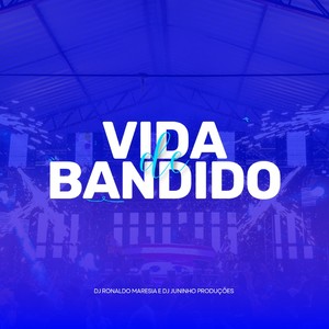 VIDA DE BANDIDO