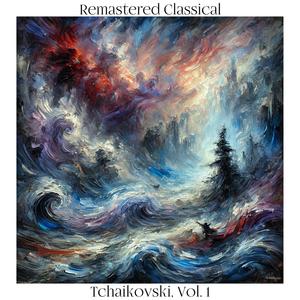 Remastered Classical: Tchaikovski, Vol. 1