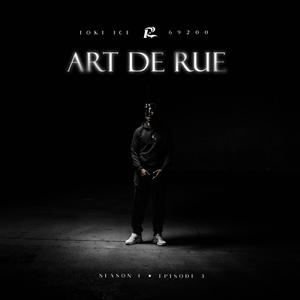 ART DE RUE - S1 EP3 (feat. Loki Ice) (Explicit)