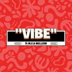 VIBE (feat. M.F.A Nellow) [Explicit]