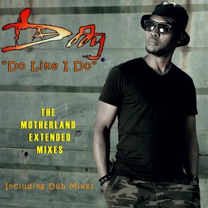 Do Like I Do (The Motherland Extended Mixes)