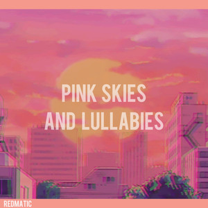 Pink Skies and Lullabies