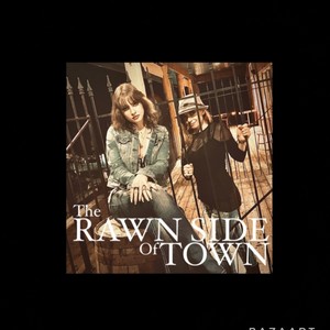 The Rawn Side of Town (Explicit)