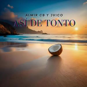 Así de Tonto (Explicit)