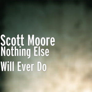 Nothing Else Will Ever Do