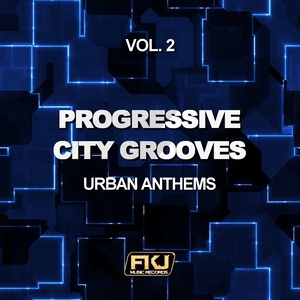 Progressive City Grooves, Vol. 2 (Urban Anthems)