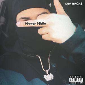 Never Hidin (Explicit)