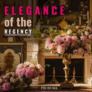 Elegance of the Regency (Suite)