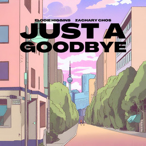 Just a Goodbye (feat. Zachary Choss)