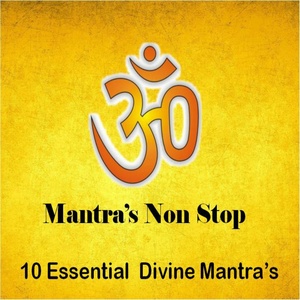 Mantras Non Stop (10 Essential Divine Mantras)