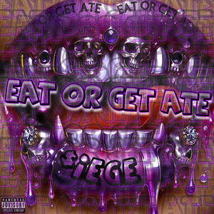 Eat or Get Ate (Explicit)