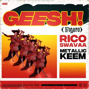 Geesh! (Figaro) [Explicit]