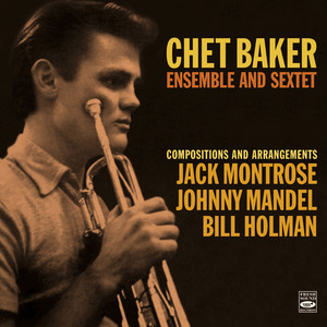 Chet Baker Ensemble and Sextet