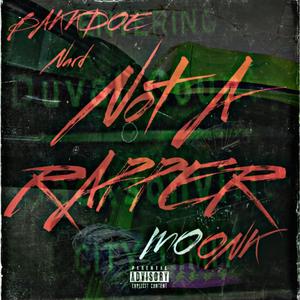 NOT A RAPPER (MOONK) [Explicit]