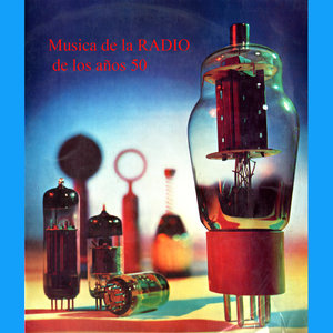 Musica de la Radio de los Años 50