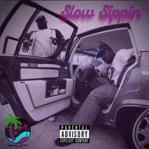 Slow Sippin' (Explicit)