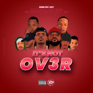 It's Not Over (feat. CMB "The Giga Man", Roger, Big Jerry Bima, Zesario Ic, Slimme, Bombofire, Rrikendrick & Rvss Boy) [Explicit]