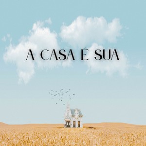 A Casa É Sua