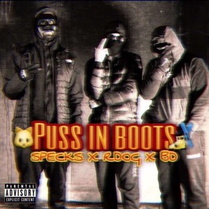Puss In Boots(feat. RDOG & Specks) (Explicit)