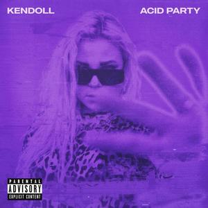 Acid Party (Explicit)