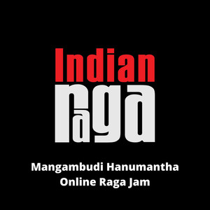 Mangambudi Hanumantha (Online Raga Jam)