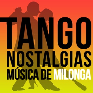 Tango Nostalgias (Música de Milonga)