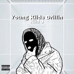 Young Kiids Drillin' (Explicit)